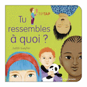 Tu ressembles à quoi?